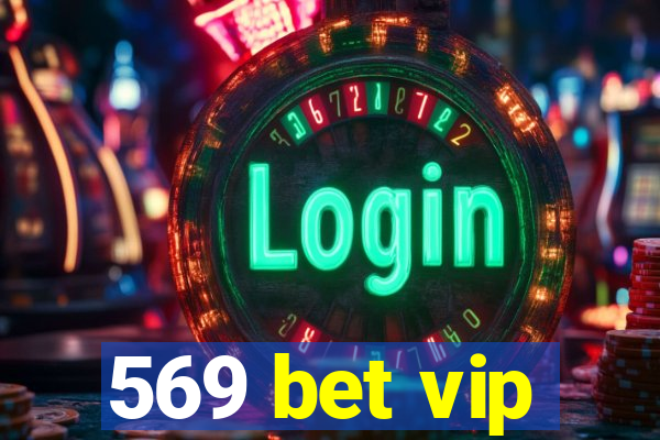 569 bet vip